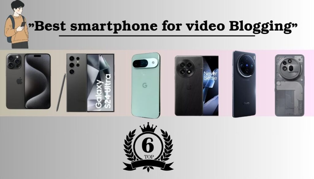 phone top 5 "best smartphone for video blogging